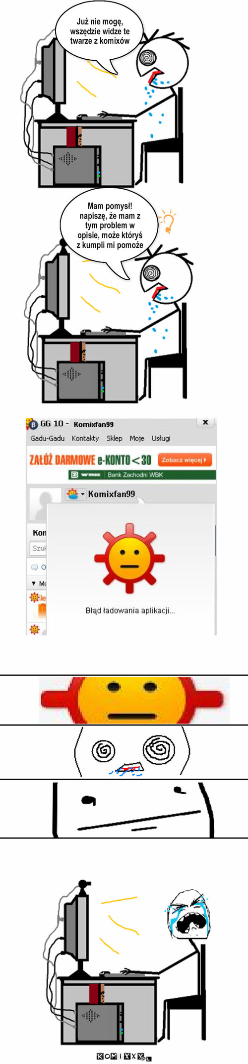 Komixofobia – Już nie mogę, wszędzie widze te twarze z komixów Mam pomysł! napiszę, że mam z tym problem w opisie, może któryś z kumpli mi pomoże 