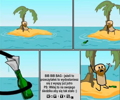 dzieci naszej klasy – BIB BIB BAG - jeżeli to 
przeczytałeś to wydostaniesz
się z wyspy już jutro
PS: Wklej to na swojego
śledzika aby się tak stało :) 