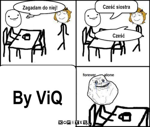 Zagada – Zagadam do niej! Cześć siostra Cześć By ViQ 