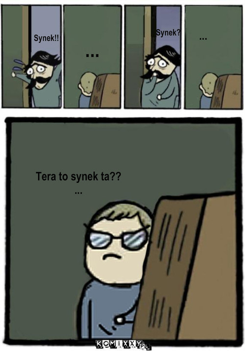 Synek – Synek!! ... Synek? ... Tera to synek ta??
... 