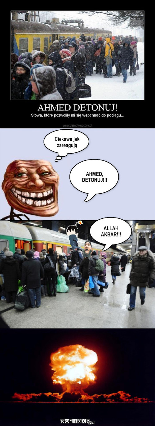 Ahmed – ALLAH AKBAR!!! Ciekawe jak zareagują AHMED, DETONUJ!!! 