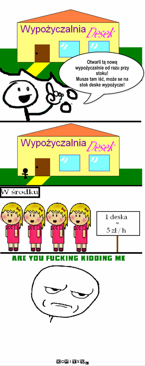 Wypożyczalnia – Otwarli tą nową wypożyczalnie od razu przy stoku!
Musze tam iść, może se na stok deske wypożycze! 