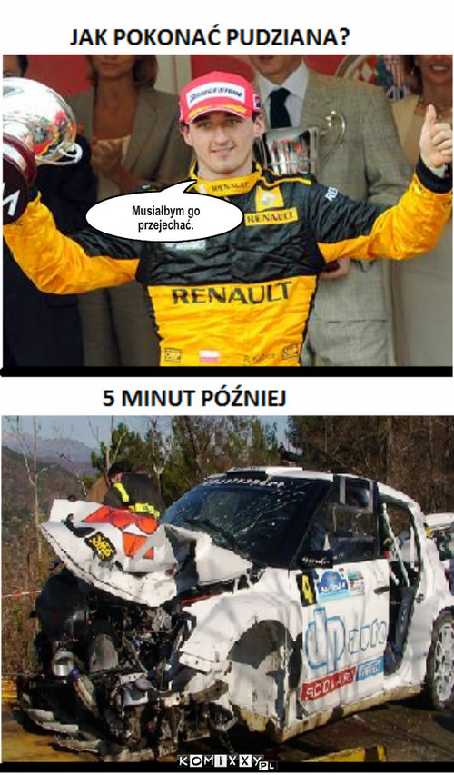 Kubica vs Pudzian – Musiałbym go przejechać. 