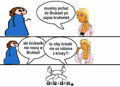 Brukselki i krówki – musimy jechać do Brukseli po zapas brukselek ale brukselki nie rosną w Brukseli to niby krówki nie sa robione z krowy?! 