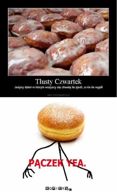 Pączki yea. –  