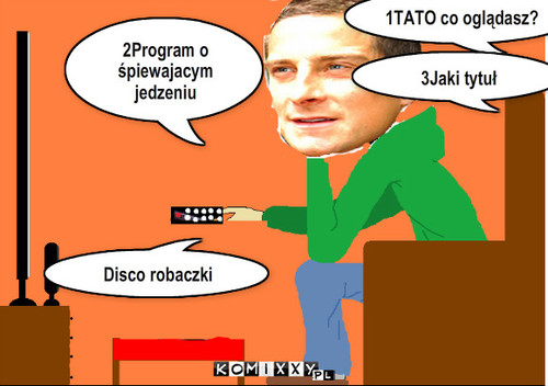 Robaczki – 2Program o śpiewajacym jedzeniu 1TATO co oglądasz? 3Jaki tytuł Disco robaczki 