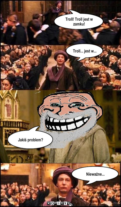 Troll w zamku – Troll! Troll jest w zamku! Jakiś problem? Nieważne... Troll... jest w... 