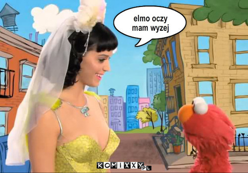 Elmo – elmo oczy mam wyzej 