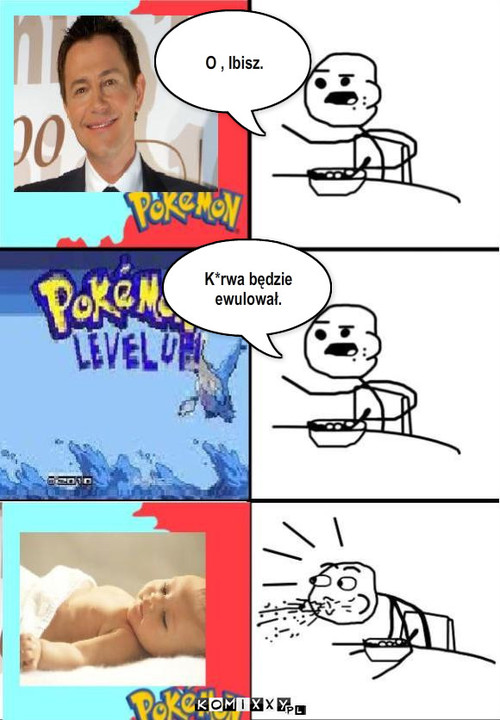 Pokemon – O , Ibisz. K*rwa będzie ewulował. 