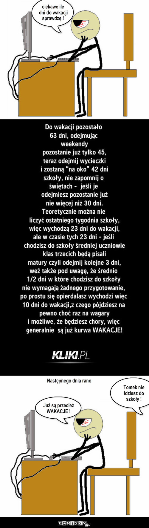 Wakacje  – ciekawe ile dni do wakacji sprawdzę ! Tomek nie idziesz do szkoły ! Już są przecież WAKACJE ! Następnego dnia rano 