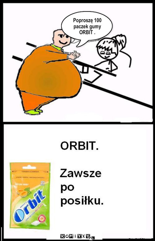 Orbit  . – Poproszę 100 paczek gumy ORBIT . 