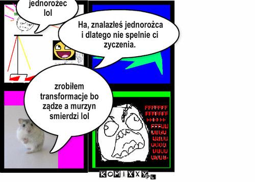 Murzynski odbyt II – jednorożec lol Ha, znalazłeś jednorożca i dlatego nie spelnie ci zyczenia. zrobiłem transformacje bo ządze a murzyn smierdzi lol 