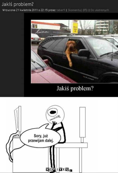 Jakiś problem? –  