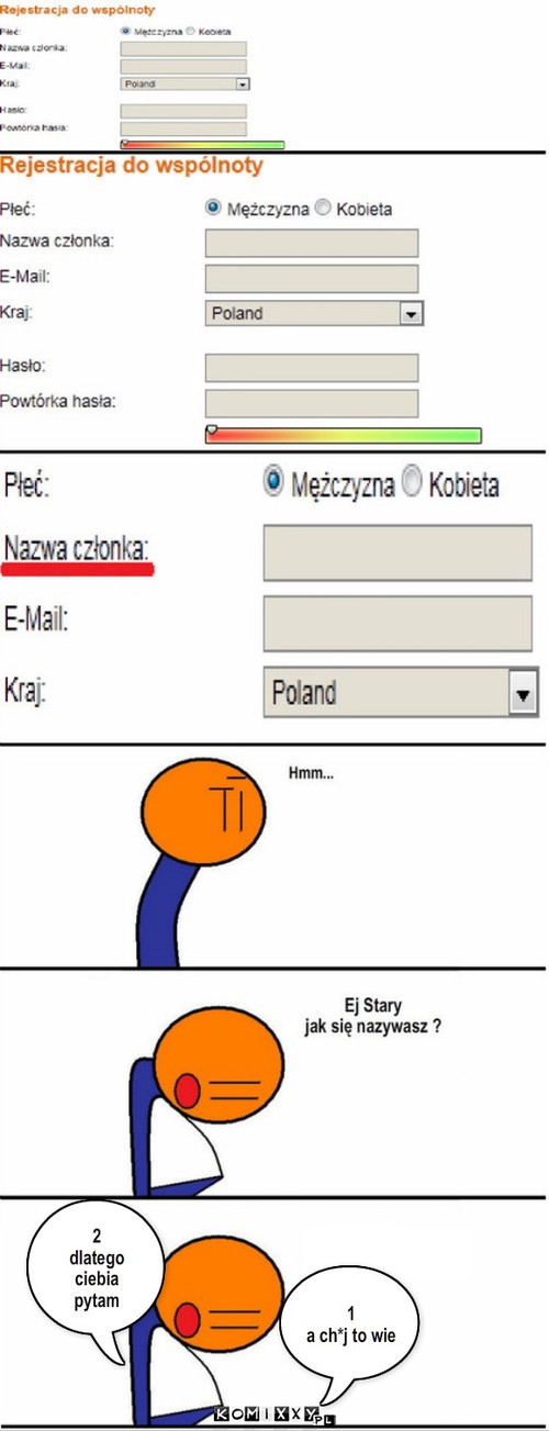 Nazwa członka. – 1
a ch*j to wie 2
dlatego ciebia pytam 