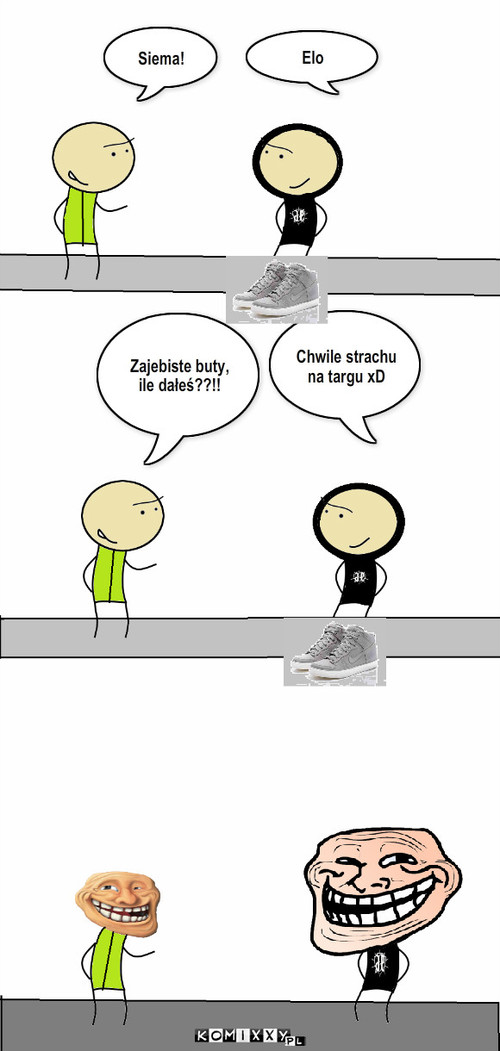 Buty – Siema! Elo Zajebiste buty, ile dałeś??!! Chwile strachu na targu xD 