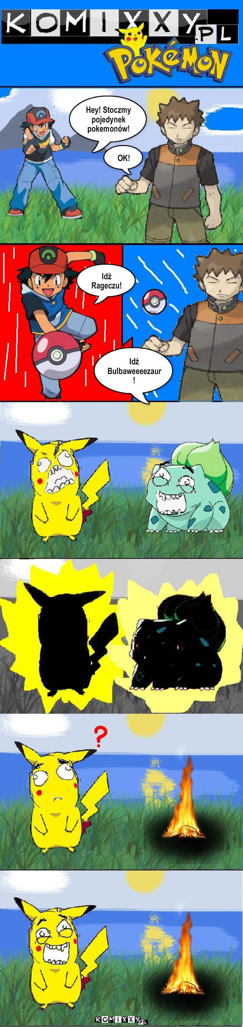 Pokemon – Idź  
Bulbaweeeezaur! Idź Rageczu! Hey! Stoczmy pojedynek pokemonów! OK! 