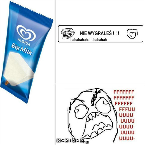 Big Milk – NIE WYGRAŁEŚ ! ! ! hahahahahahahahahah 