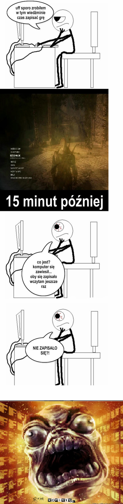 Wiedźmin 2 – uff sporo zrobiłem w tym wiedźminie czas zapisać grę 15 minut później co jest? komputer się zawiesił...
oby się zapisało wczytam jeszcze raz NIE ZAPISAŁO SIĘ?! 