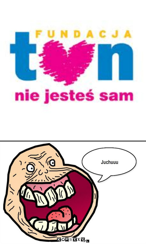 Nie jesteś sam – Juchuuu 