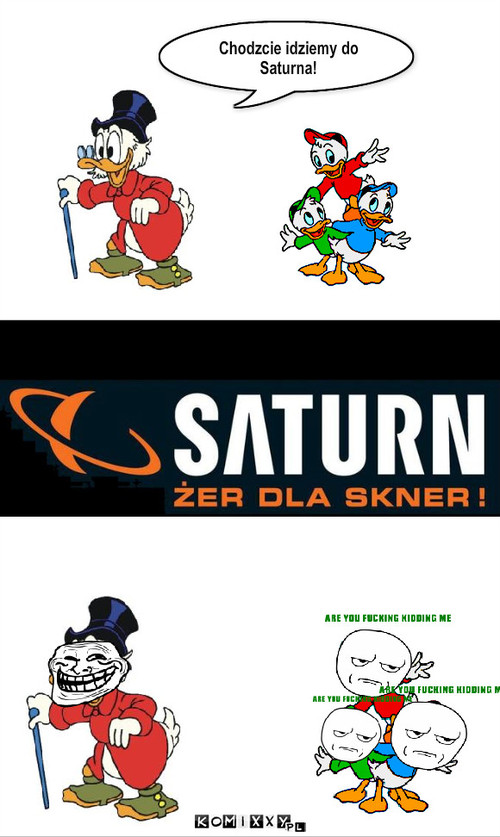 Saturn żer dla skner! – Chodzcie idziemy do Saturna! 