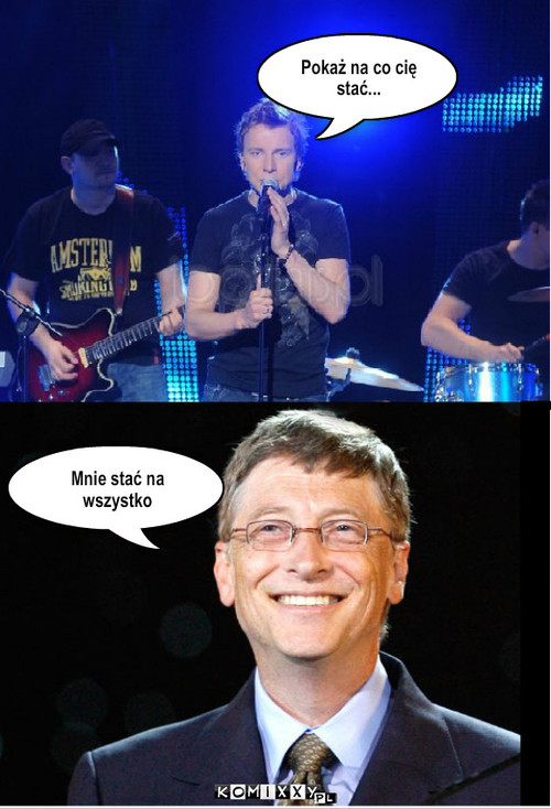 Fell i Bill Gates  – Pokaż na co cię stać... Mnie stać na wszystko 