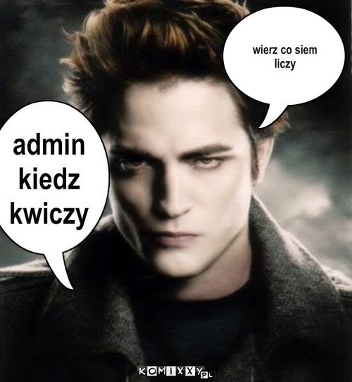 Igs de! – wierz co siem liczy admin kiedz kwiczy 