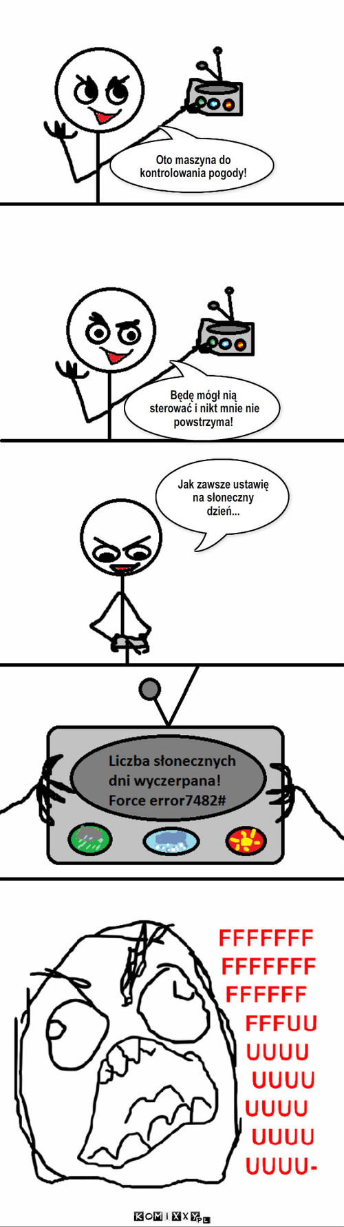 Pogoda – Oto maszyna do kontrolowania pogody! Jak zawsze ustawię na słoneczny dzień... Będę mógł nią sterować i nikt mnie nie powstrzyma! 