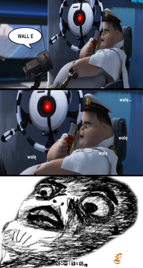 Wall e – WALL E walę walę... walę walę 