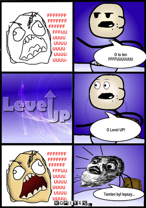 Level Down – O to ten FFFFUUUUUUU O Level UP! Tamten był lepszy... 