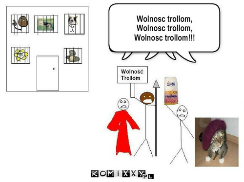 Protest – Wolnosc trollom, 
Wolnosc trollom,
Wolnosc trollom!!! 