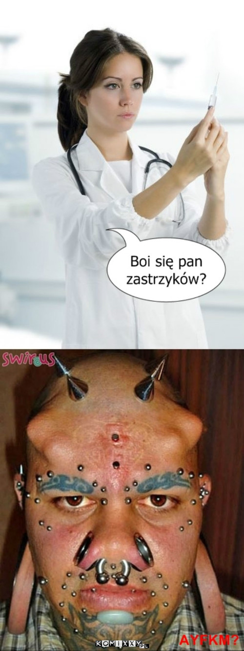 Boi się pan zastrzykow? –  