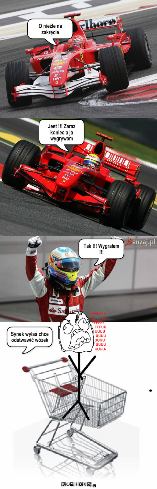 F1 – O nieźle na zakręcie Jest !!! Zaraz koniec a ja wygrywam Tak !!! Wygrałem !!! Synek wyłaś chce odstwawić wózek 