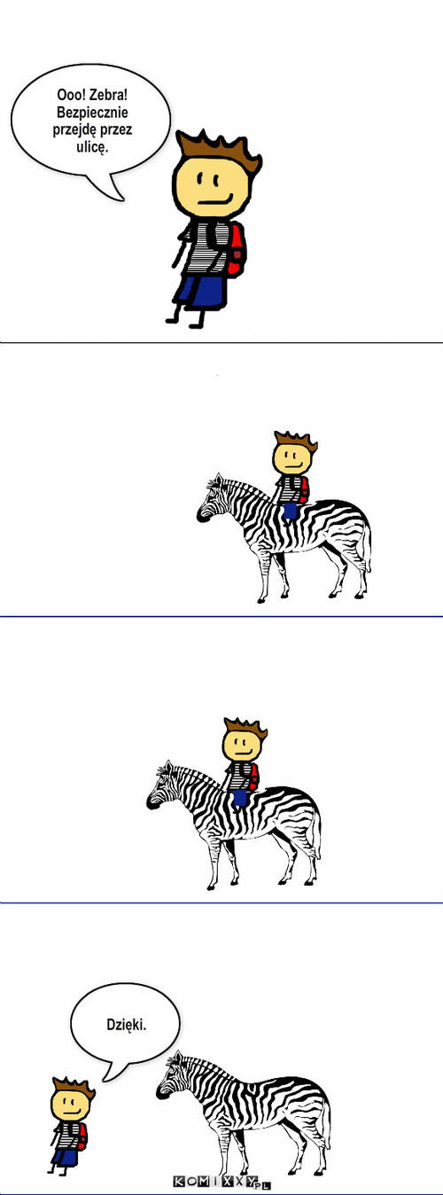 Zebra – Ooo! Zebra! Bezpiecznie przejdę przez ulicę. Dzięki. 