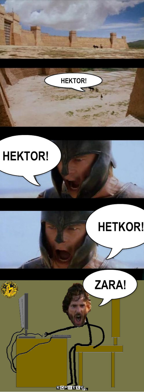 Troja – HEKTOR! HEKTOR! HETKOR! ZARA! 