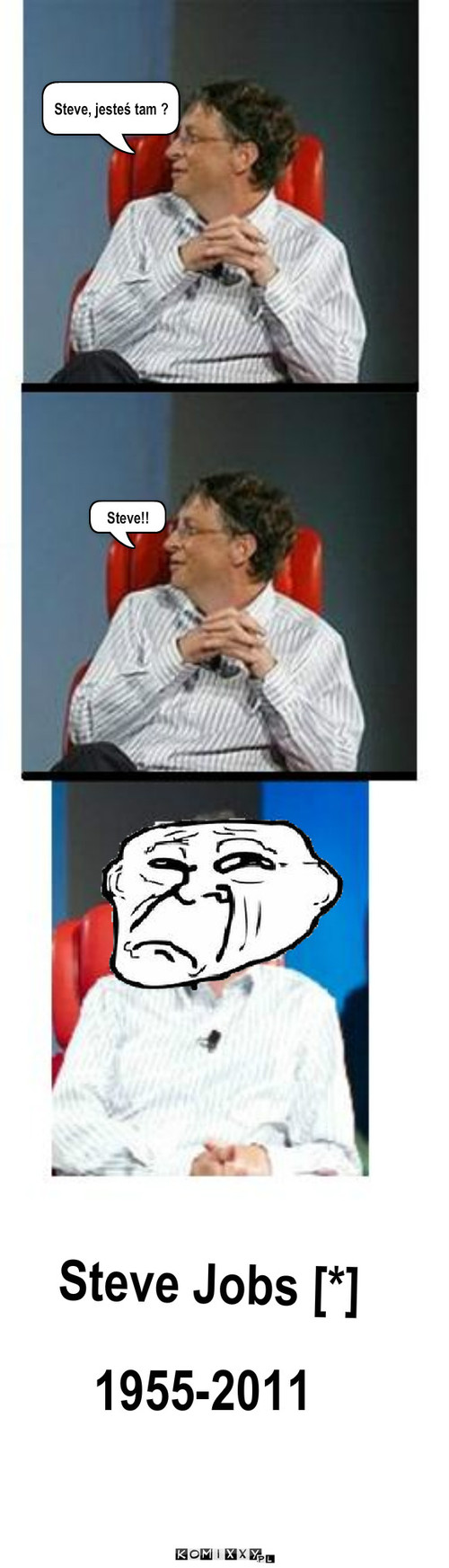 Nie ma St – Steve, jesteś tam ? Steve!! Steve Jobs [*] 1955-2011 