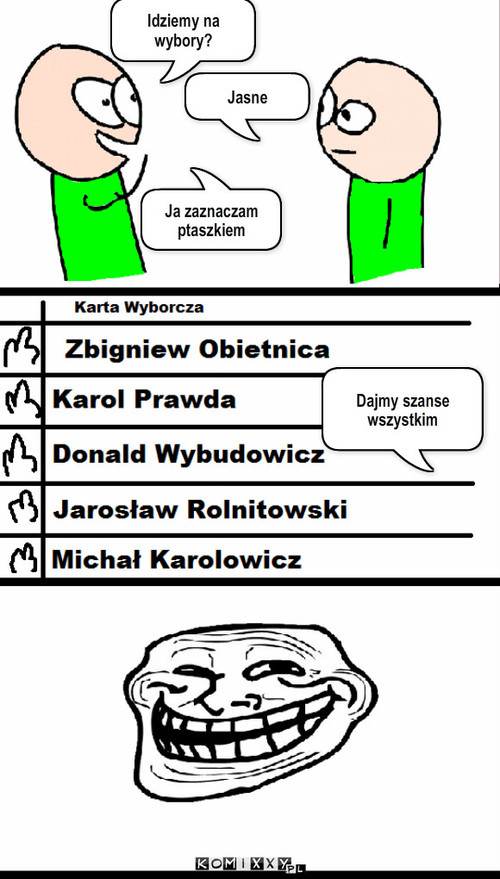 Wybory – Idziemy na wybory? Jasne Ja zaznaczam ptaszkiem Dajmy szanse wszystkim 