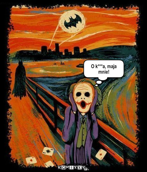 Joker ma się czego obawiać – O k***a, maja mnie! 