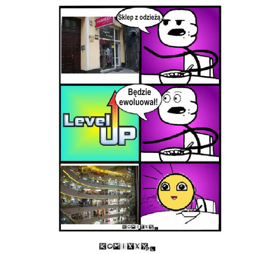 Sklep+Level up=Galeria – Sklep z odzieżą. Będzie
ewoluował! 