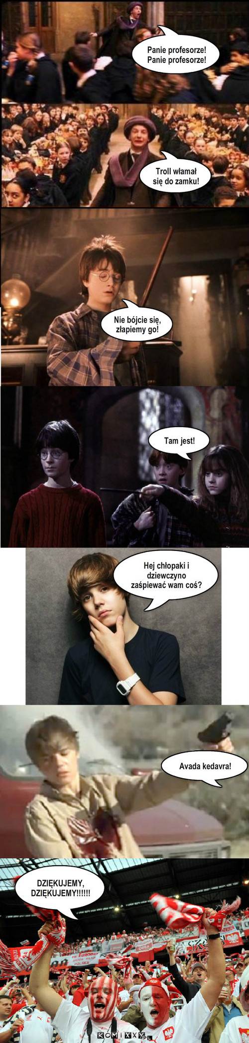 Harry Potter i JB  – Panie profesorze!
Panie profesorze! Troll włamał się do zamku! Nie bójcie się,
złapiemy go! Tam jest! Hej chłopaki i dziewczyno zaśpiewać wam coś? Avada Kedavra! Avada kedavra! DZIĘKUJEMY,
DZIĘKUJEMY!!!!!! 