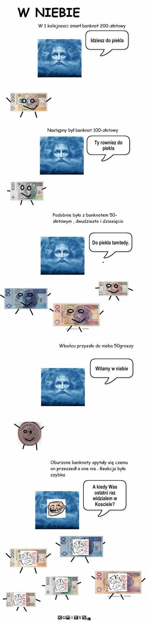 A do Kosciola sie chodzilo? – Idziesz do piekla Ty rowniez do piekla Do piekla tamtedy. Witamy w niebie A kiedy Was ostatni raz widzialem w Kosciele? 