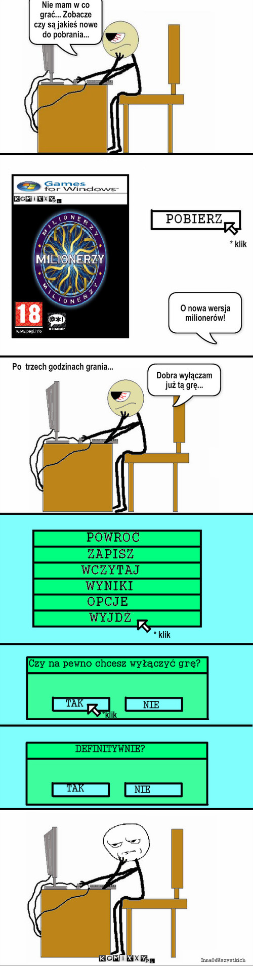 Milionerzy Gra – Nie mam w co grać... Zobacze czy są jakieś nowe do pobrania... O nowa wersja milionerów! * klik Po  trzech godzinach grania... Dobra wyłączam już tą grę... * klik *klik 