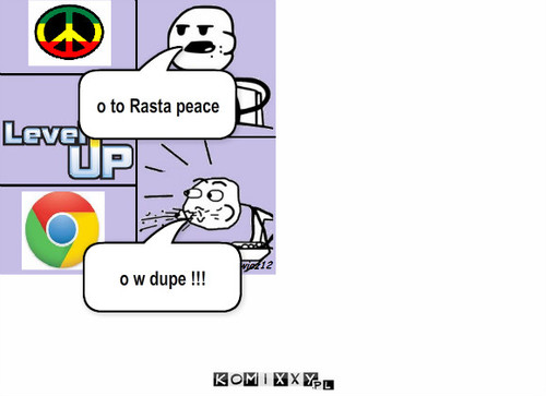 Google – o to Rasta peace o w dupe !!! 