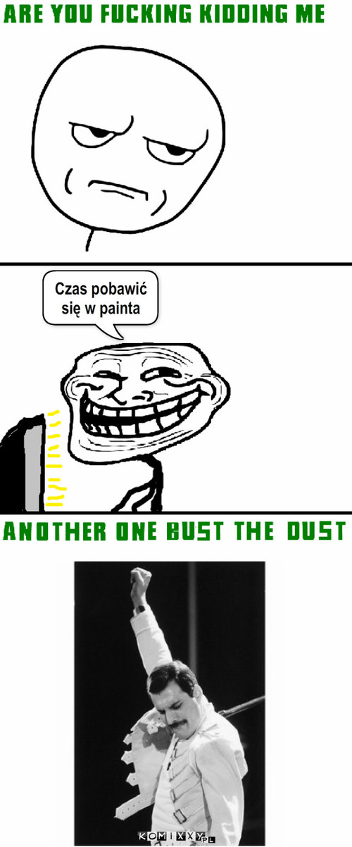 ANOTHER ONE BUST THE DUST – Czas pobawić się w painta 