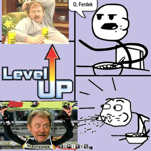 Kiepski Level Up – O, Ferdek 