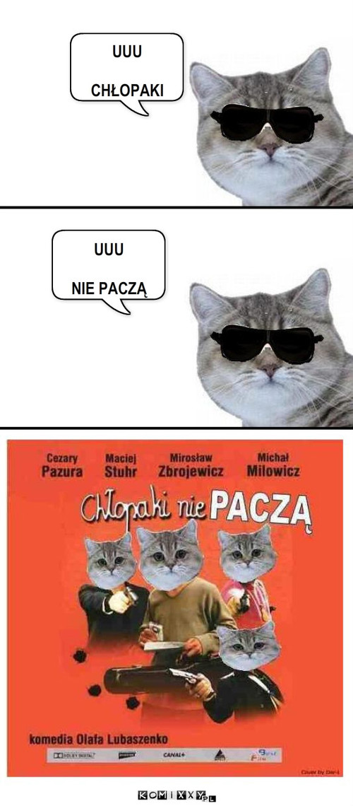 Chłopaki nie PACZĄ – UUU

CHŁOPAKI UUU 

NIE PACZĄ 