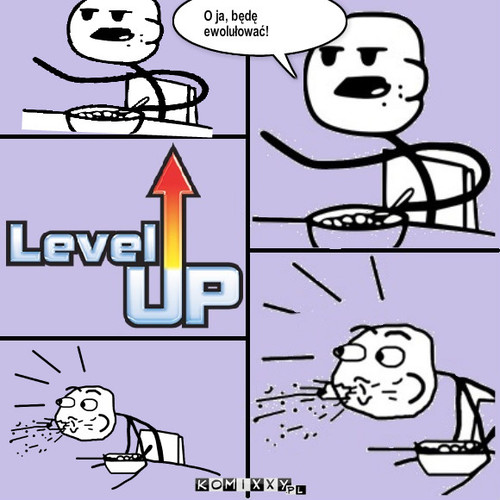 Lvl up – O ja, będę ewolułować! 