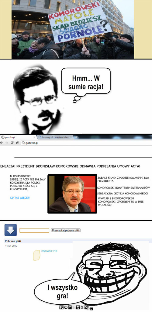 Komorowski – Hmm... W sumie racja! I wszystko gra! 