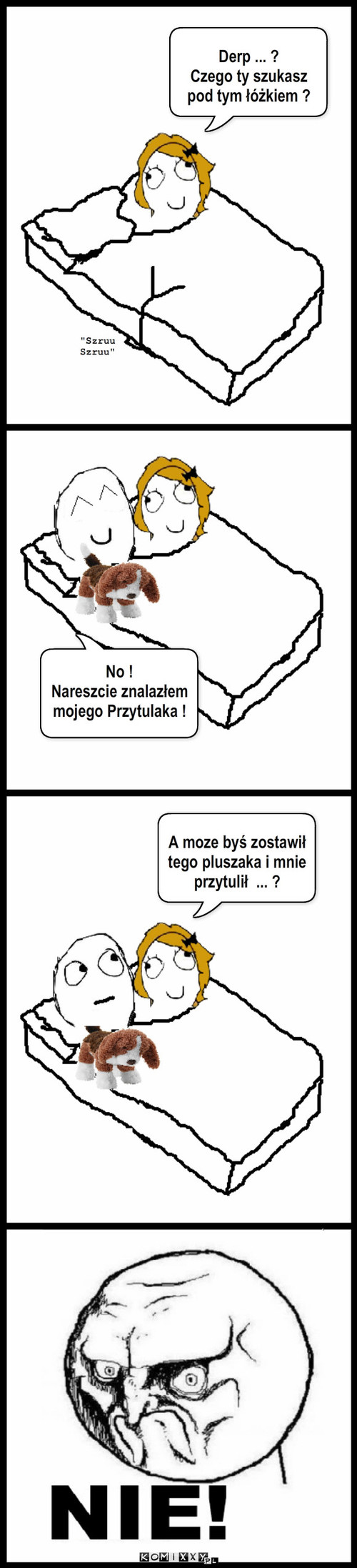 Derp i Pluszak ; D – Derp ... ?
Czego ty szukasz pod tym łóżkiem ? 