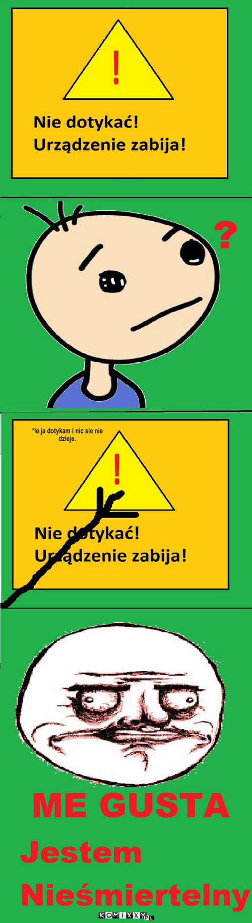 Nieśmiertelność! – *le ja dotykam i nic sie nie dzieje. 