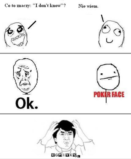 Poker face –  